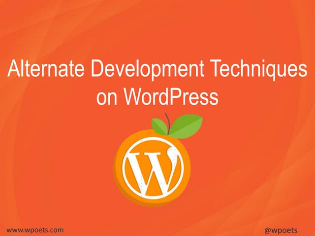 Alternate Development Techniques on WordPress