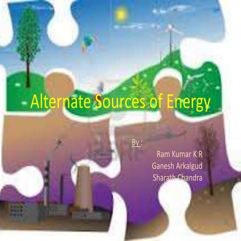 Alternate sources of energy  