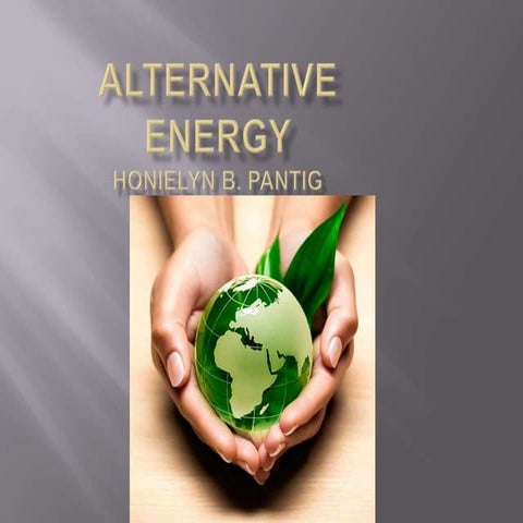 Alternative energy