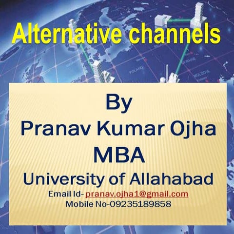 Alternative channels