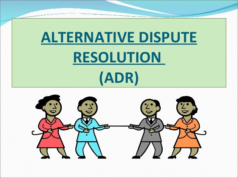Alternative Dispute Resolution 1 Alternative Dispute Resolution 1