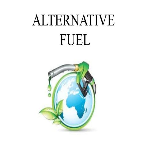 Alternative fuel ( LPG & CNG , BIO-DIESEL & BIO-GAS )