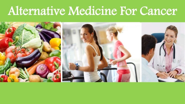 Alternative medicine for cancer