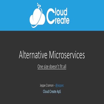 Alternative microservices - one size doesn't fit all