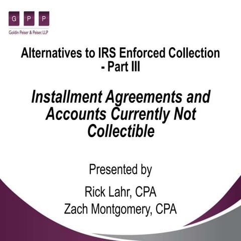 Alternatives to IRS Enforced Collections - Installment Agreements and Account...