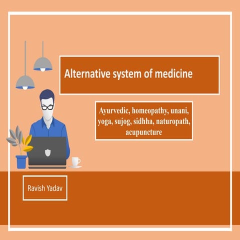 Alternative system of medicine (ayurvedic, unani, homeopathy, sidhha, sujog, ...
