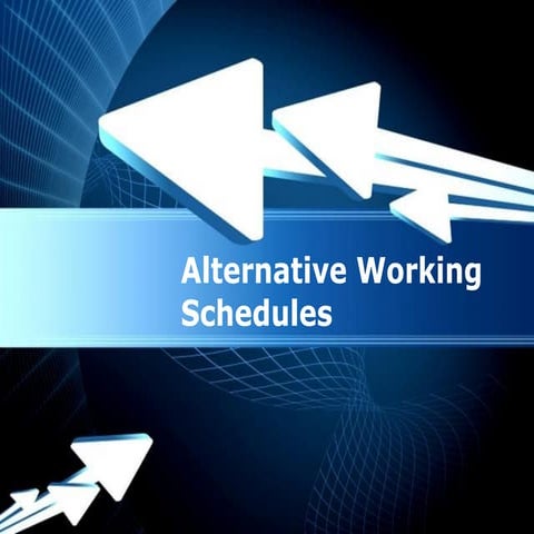 Alternative working schedule