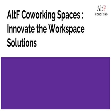 AltF Coworking Spaces _ Innovate the Workspace Solutions .pptx