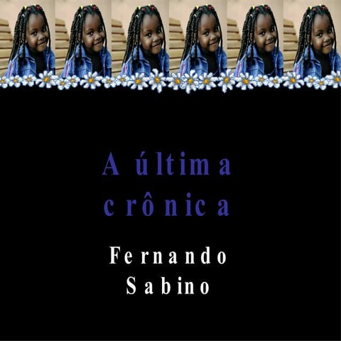 A última crônica - Fernando Sabino | PPS
