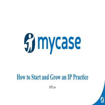 (Webinar Slides) How to Start and Grow an IP Practice