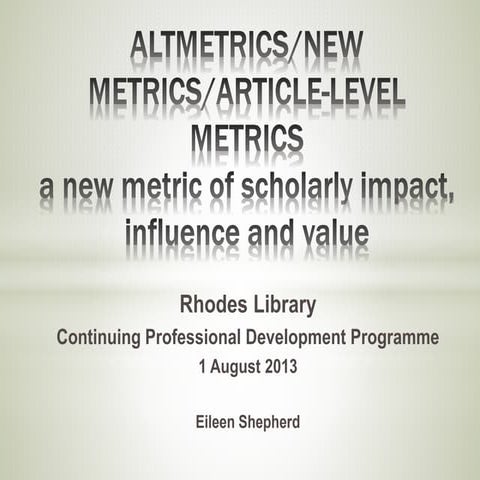Altmetrics / New metrics / Article-level metrics : a new metric of scholarly ...
