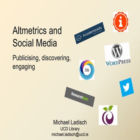 Altmetrics and Social Media: Publicising, Discovering, Engaging
