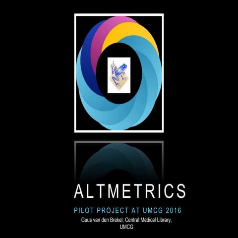 Altmetrics in UMCG: pilot project 2016