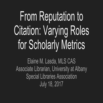 From Reputation to Citation: Varying Roles for Scholarly Metrics
