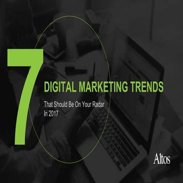7 Digital Marketing Trends that Should Be On Your Radar for 2017 | Altos