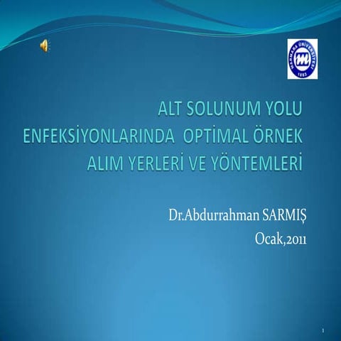 Alt solunum yolu enfeksi̇yonlarinda  opti̇mal örnek alim yerleri̇