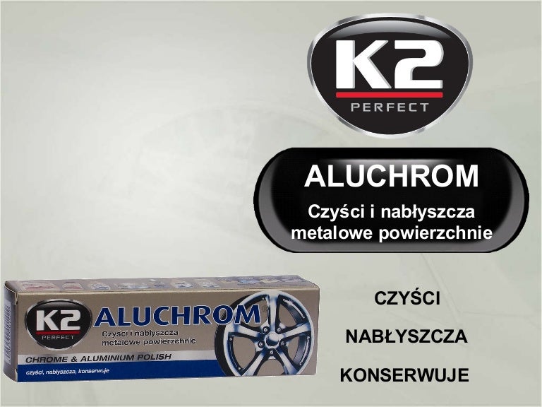 K2 Aluchrom - pasta do czyszczenia i nabłyszczania metalowych powierz…