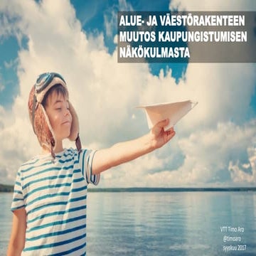 Alue-  ja väestörakenteen muutos kaupungistumisen näkökulmasta 28.9.2017