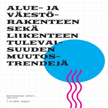 Aluerakenteen ja liikenteen tulevaisuuden muutostrendejä