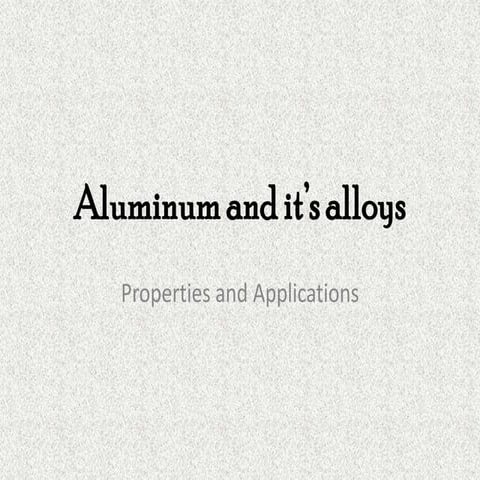 Aluminium and it’s alloys