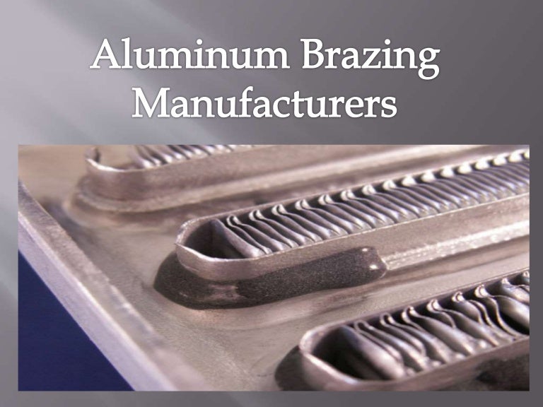 Aluminum brazing manufacturers
