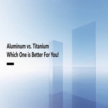 Aluminum vs Titanium-Showdown in Performance.pdf