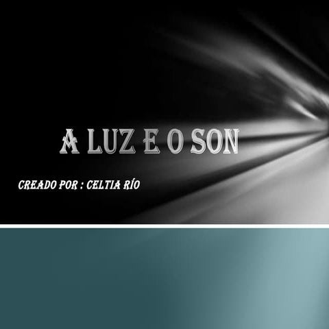 A luz e o son