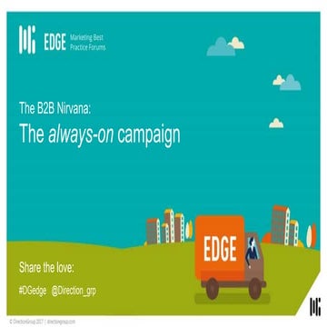 DirectionGroup The B2B Nirvana: The always-on campaign- Edge presentation