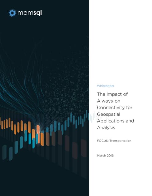 The Impact of Always-on Connectivity for Geospatial Applications and Analysis