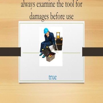 Always examine the tool for damages before use