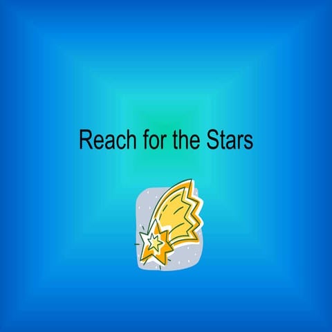 Always Reach for the Stars