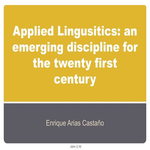 Applied Linguistics: an emerging discipline for twenty first century.