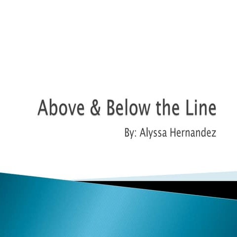 Above and Below the Line 