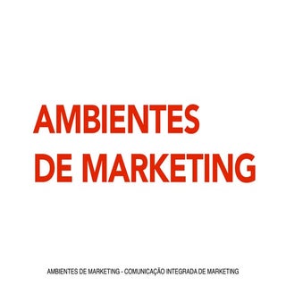 Ambientes de Marketing - Comunicaçã...