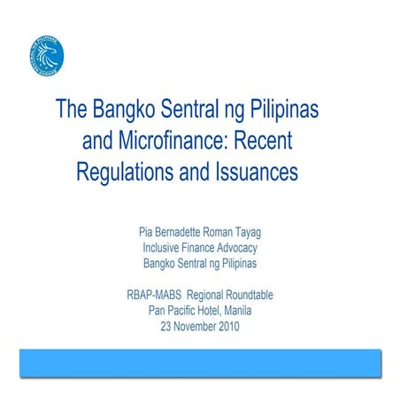 The Bangko Sentral ng Pilipinas and Microfinance: Recent Regulations and Issu...