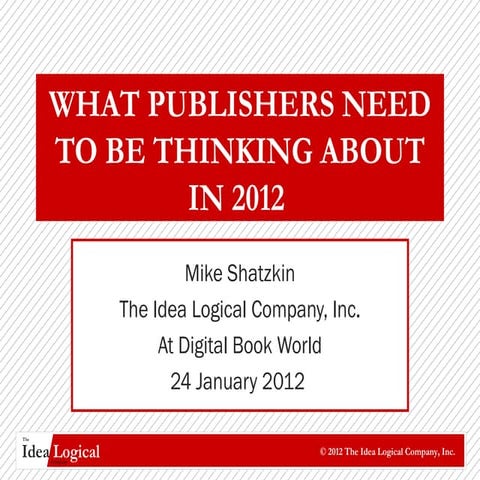 Remaking an Industry: What publishers need to be thinking about in 2012 