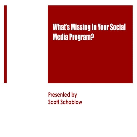 What's Missing from Your Social Media Program? How to Create an Effective Soc...