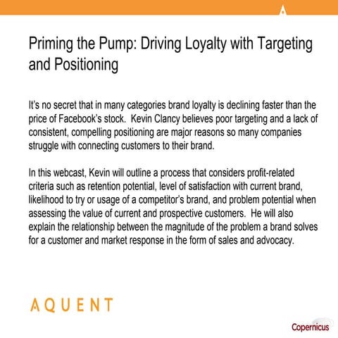 Aquent/AMA Webcast: Priming the Pump: Driving Loyalty with Targeting and Posi...