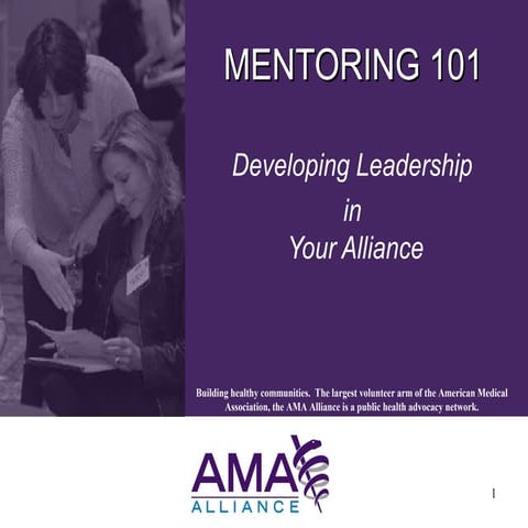 AMA Alliance Mentoring 101 - Developing Leadership in Your Alliance