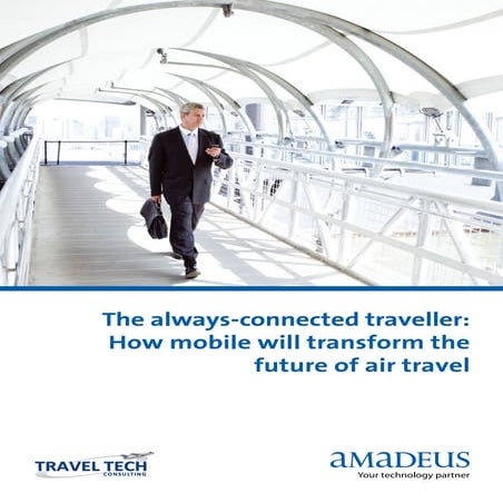 AMADEUS - Research 2011 - The always-connected traveller: How mobile will tra...