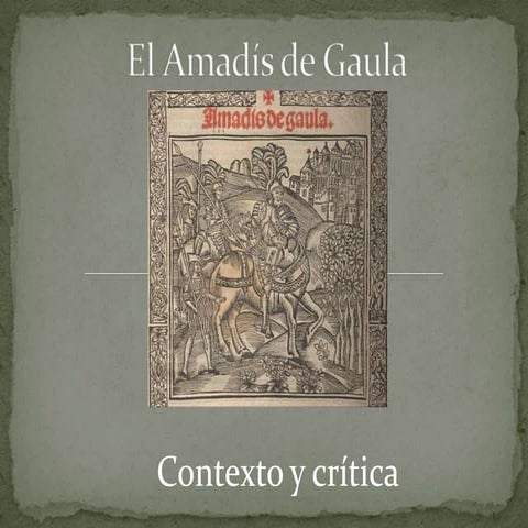 Amadis de gaula - Contexto y crítica | PPTX