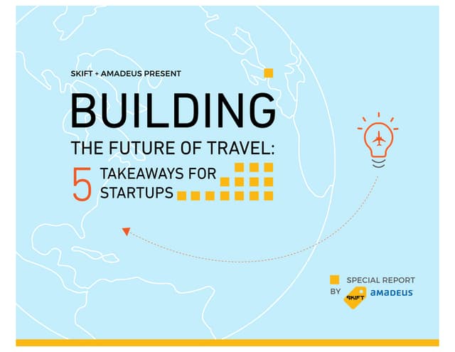 Skift + Amadeus: 5 Takeaways for St...