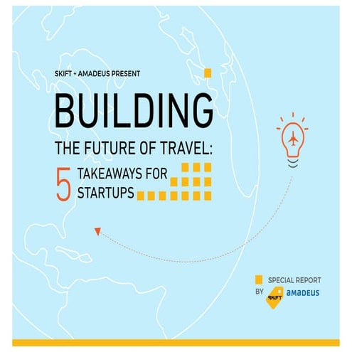 Skift + Amadeus: 5 Takeaways for Startups Building the Future of Travel