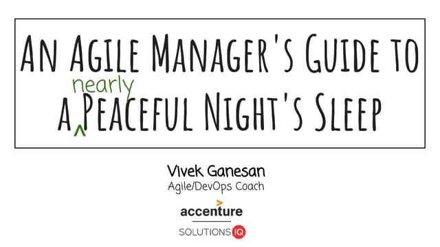An Agile Manager's Guide to a Nearly Peaceful Night's Sleep