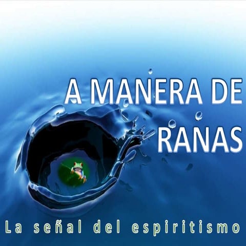 A manera de ranas:  el espiritismo en nuestros días