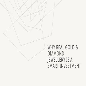 Why Real Gold & Diamond Jewellery Is a Smart Investment | PPTX