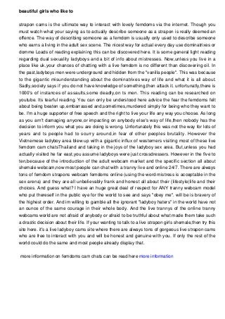 Gorgeous girl who love to wear strapons on live cams