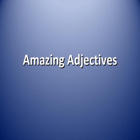 Amazing adjectives