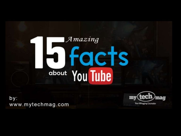 15 Amazing Facts about YouTube You Probably Didn't Know!