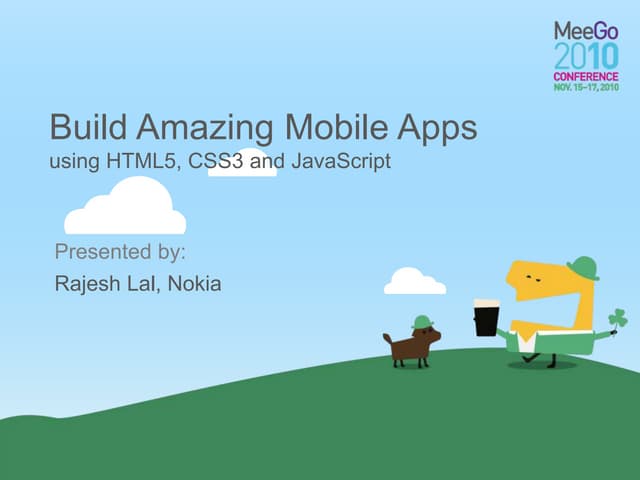 Build Amazing Mobile Apps using HTML5, CSS3 and JavaScript -  - MeeGo Confere...